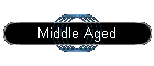 Middle Aged